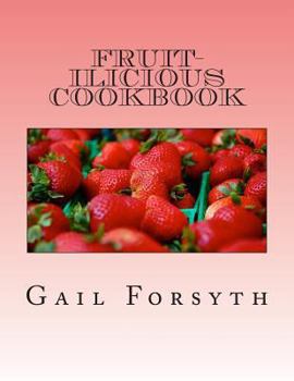 Paperback Fruit-ilicious Cookbook Book