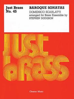 Domenico Scarlatti: Baroque Sonatas (Just Brass No.45)
