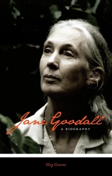 Jane Goodall: A Biography - Book  of the Greenwood Biographies