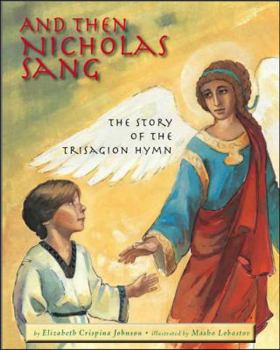 Hardcover And Then Nicholas Sang: The Story of the Trisagion Hymn Book