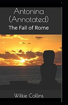 Paperback Antonina, or, The Fall of Rome Annotated Book