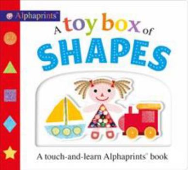 Board book A Toy Box of Shapes: A Touch-And-Learn Alphaprints Book