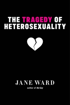 Hardcover The Tragedy of Heterosexuality Book