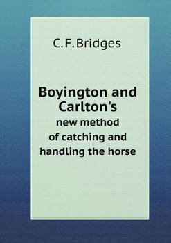 Paperback Boyington and Carlton's new method of catching and handling the horse Book