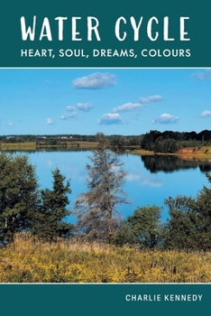 Paperback Water Cycle: Heart, Soul, Dreams, Colours Book