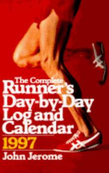 Paperback The Complete Runner's Day by Day Log and Calendar,: 1997 Book