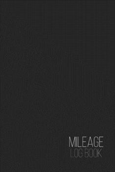 Paperback Mileage Log Book: Auto Miles Driven Tracker for Tax Purposes Book