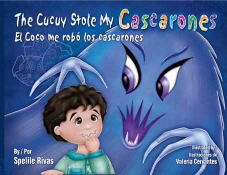 Hardcover The Cucuy Stole My Cascarones / El Coco Me Robo Los Cascarones Book
