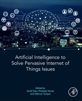 Paperback Artificial Intelligence to Solve Pervasive Internet of Things Issues Book
