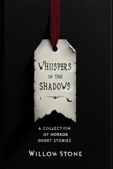 Paperback Whispers in the Shadows: A Collection of 10 Horror Short Stories Book