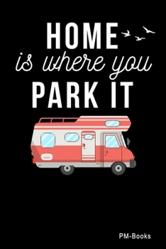 Paperback Home Is Where You Park It: Liniertes A5 Notizbuch oder Heft f?r Sch?ler, Studenten und Erwachsene Book