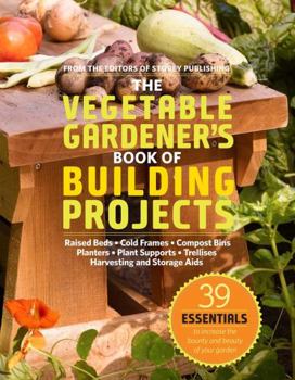 Paperback The Vegetable Gardener's Book of Building Projects Book