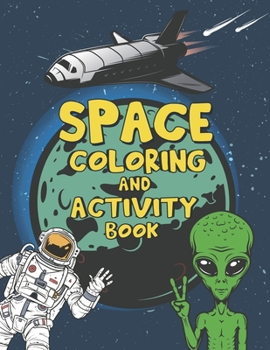 Paperback Space Coloring and Activity Book: A Funny Book with Over than 60 activities (Coloring, Mazes, Matching, counting, drawing and More !) - for Kids Ages Book