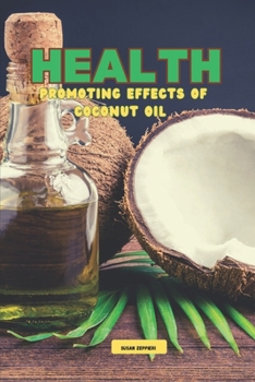 Paperback Health Promoting Effects of Coconut Oil Book