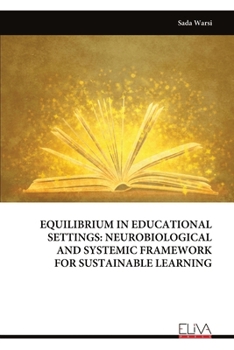 Paperback Equilibrium in Educational Settings: Neurobiological and Systemic Framework for Sustainable Learning Book