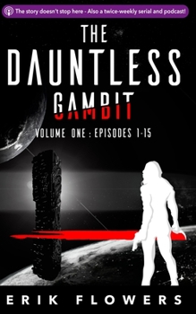 Paperback The Dauntless Gambit: Volume One: Episodes 1-15 Book