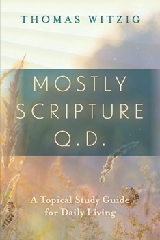 Paperback Mostly Scripture Q.D.: A Topical Study Guide for Daily Living Book