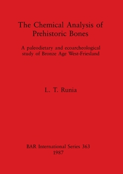 Paperback The Chemical Analysis of Prehistoric Bones: A paleodietary and ecoarcheological study of Bronze Age West-Friesland Book