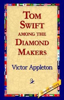 Tom Swift Among the Diamond Makers, or, the Secret of Phantom Mountain
