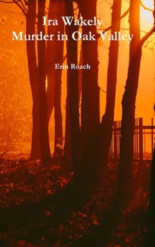Hardcover Ira Wakely, Murder in Oak Valley Book