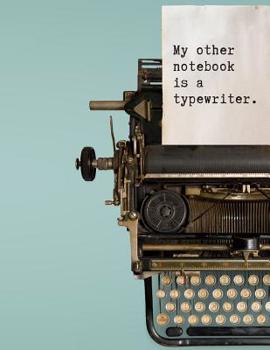 Paperback My other notebook is a typewriter: Writers and authors gift notebook for literature genre romance nanowrimo drafts and ideas Book