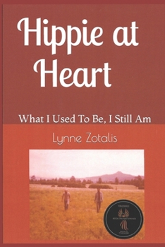 Paperback Hippie at Heart: What I Used To Be, I Still Am Book