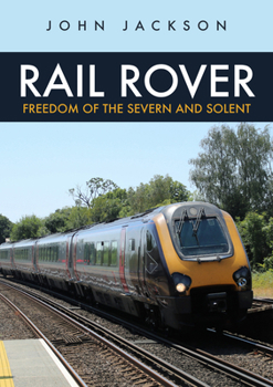Paperback Rail Rover: Freedom of the Severn and Solent Book