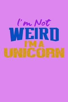 Paperback I'm Not Weird I'm A Unicorn: Shopping List Rule Book