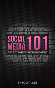 Paperback Social Media 101: Tips & Strategies for Beginners Book