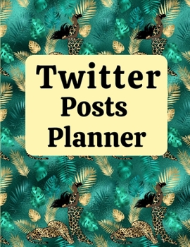Paperback Twitter posts planner: Organizer to Plan All Your Posts & Content Book