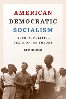 Hardcover American Democratic Socialism: History, Politics, Religion, and Theory Book