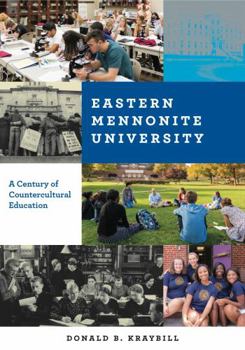 Hardcover Eastern Mennonite University: A Century of Countercultural Education Book