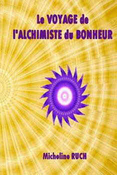 Paperback Le Voyage de l'Alchimiste du Bonheur [French] Book