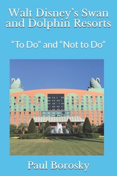 Paperback Walt Disney's Swan and Dolphin Resorts: "To Do" and "Not to Do" Book
