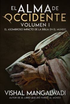 Paperback El Alma de Occidente: El asombroso impacto de la Biblia en el mundo (Spanish Edition) [Spanish] Book