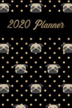 Pug Planner: 2020 diary: Increase productivity, improve time management, reach your goals: Polka dot pug pattern trendy cover