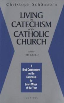 Paperback Living the Catechism of the Catholic Church: A Brief Commentary on the Catechism for Every Week of the Year Book