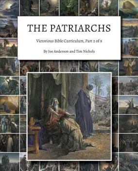 Paperback The Patriarchs: Victorious Bible Curriculum, Part 2 of 9 Book