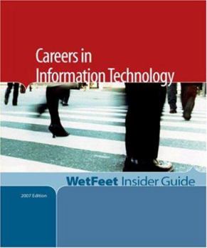 Careers in Information Technology, 2007 Edition