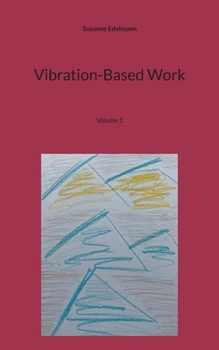 Paperback Vibration-Based Work: Volume 1 Book