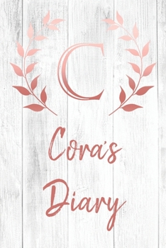 Cora's Diary: Personalized Diary for Cora / Journal / Notebook - C Monogram Initial & Name - Great Christmas or Birthday Gift