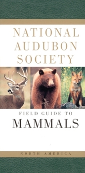 National Audubon Society Field Guide to North American Mammals: (Revised and Expanded) (Audubon Society Field Guide) - Book  of the National Audubon Society Field Guides