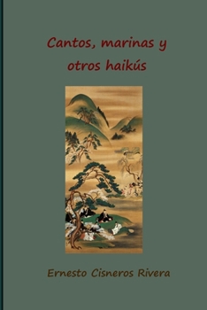 Paperback Cantos, marinas y otros haik?s [Spanish] Book