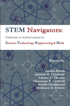 Paperback STEM Navigators: Pathways to Achievement in Science Technology Engineering & Mathematics Book