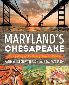 Paperback Maryland's Chesapeake: How the Bay and Its Bounty Shaped a Cuisine Book