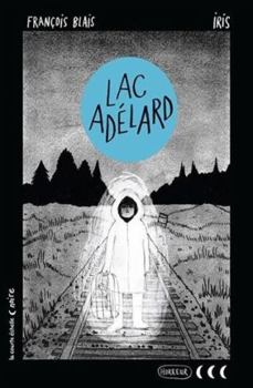 Lac Adélard - Book #3 of the Série Collection Noire