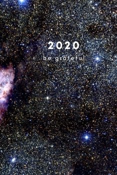 Paperback 2020 Be Grateful: A quick and easy gratitude practice for 2020 Book