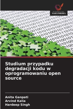 Paperback Studium przypadku degradacji kodu w oprogramowaniu open source [Polish] Book