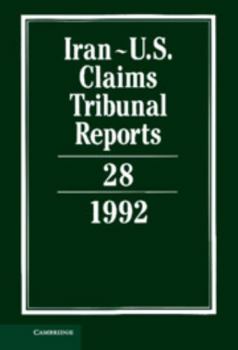 Iran-U.S. Claims Tribunal Reports: Volume 28 - Book #28 of the Iran-U.S. Claims Tribunal Reports