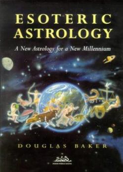 Paperback Esoteric Astrology: A New Astrology for a New Millennium Book